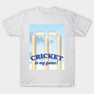 Cricket is my game! T-Shirt